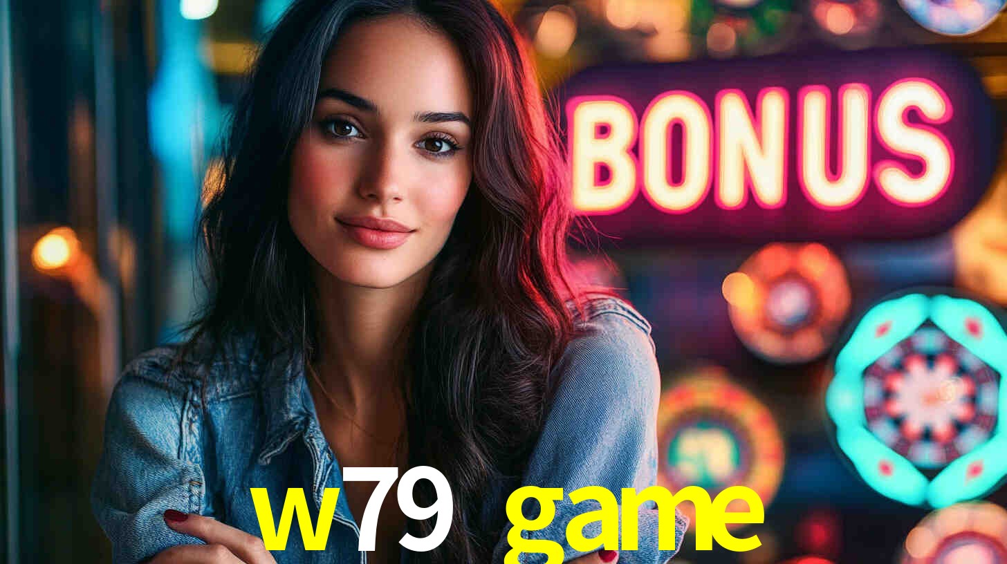 w79 game,w79 game.com